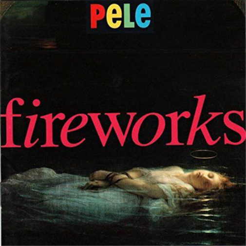 Pele Fireworks (CD) Album