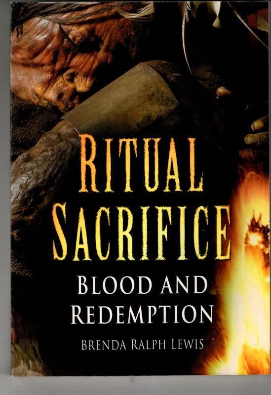 Ritual Sacrifice: Blood and Redemption : Brenda Ralph Lewis