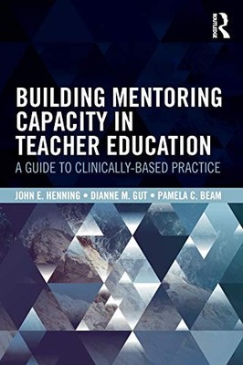 BUILDING MENTORING CAPACITY IN TEACHER EDUCATION: A GUIDE By John E. VG