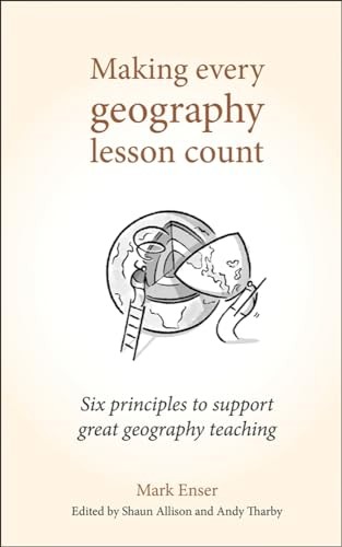 Making Every Geography Lesson Count: Six principles to support great geography teaching (Making Every Lesson Count series) - Image 5