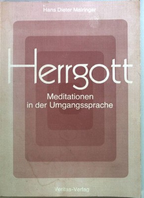 Herrgott : Meditationen in der Umgangssprache. Mairinger, Hans Dieter: