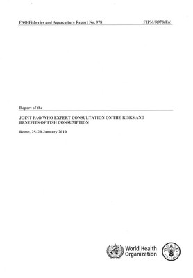 Report of the Joint FAO/WHO Expert Consultation on the Risks and Benefits of Fis