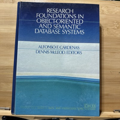Research Foundations in Object-Oriented and Semantic Database Systems