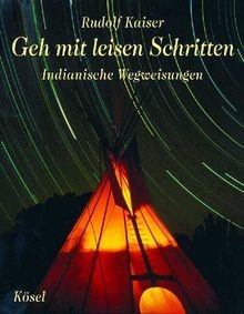 Geh mit leisen Schritten. Indianische Wegweisungen ... | Buch | Zustand sehr gut