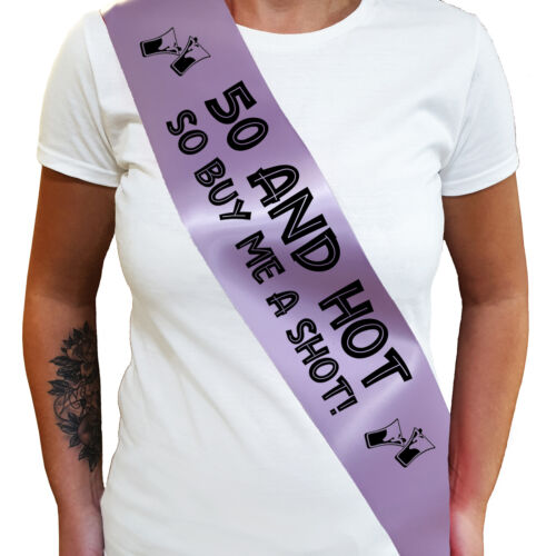 50 AND HOT BUY ME A SHOT SASH 50th Birthday Sash - Fiftieth Birthday Gift - Picture 11 of 18