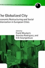 Globalized City   Economic Restructuring and Social Polarization in Eu - X555z