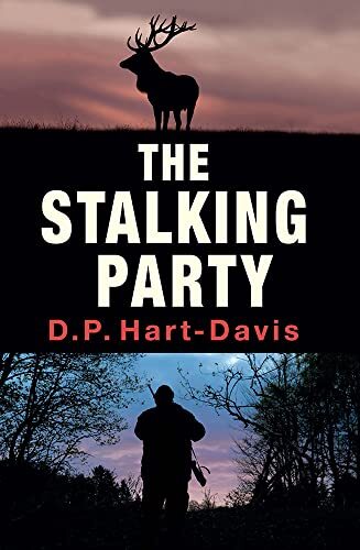 The Stalking Party: A Fieldsports Thriller By D. P. Hart-Davis