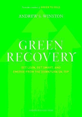 GREEN RECOVERY Winston Get Lean Get Smart Emerge from Downturn On Top HARDCOVER