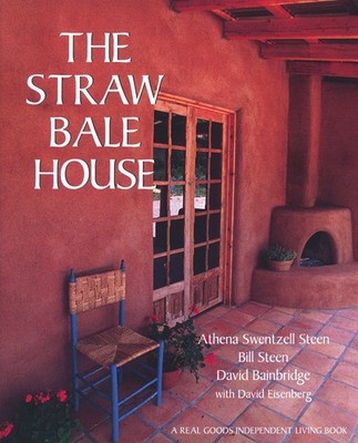 The Straw Bale House (Real Goods Independent Living Book)