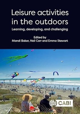 Leisure Activities in the Outdoors: Learning, Developing and Challenging by Dr