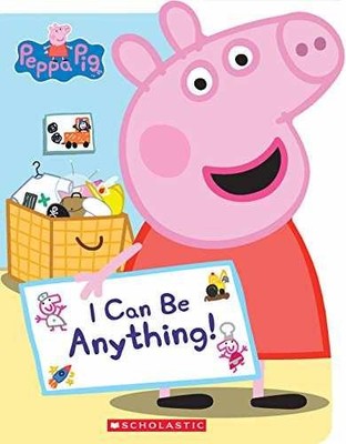 I Can Be Anything! (Peppa Pig) - Board book, by Auerbach Annie - Very Good