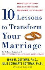 Ten Lessons to Transform Your Marriage: Ameri...