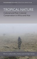 Tropical Nature | Colonial And Post-Colonial Conservation In Africa And Asia