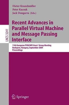 Recent Advances in Parallel Virtual Machine and Message Passing Interface: 11th 