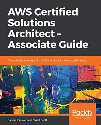 AWS Certified Solutions Architect   Associate Guide: The ultimat