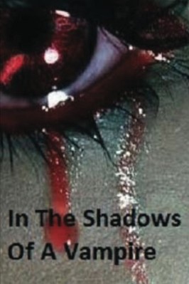 IN THE SHADOWS OF A VAMPIRE: IN THE SHADOWS OF A By Deborah M Burnham BRAND NEW