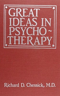 GREAT IDEAS IN PSYCHOTHERAPY By Richard D. Chessick - Hardcover