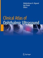 Clinical Atlas Of Ophthalmic Ultrasound Abdulrahman H. Algaeed