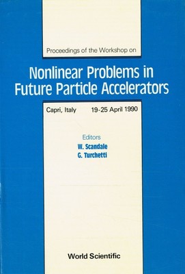 Scandale, W. - Nonlinear Problems in Future Particle Accelerators: Proceedings o