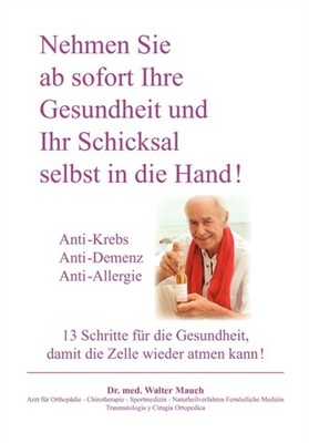 Mauch - Nehmen Sie ab sofort Ihre Gesundheit und Ihr Schicksal selbst  - X555z