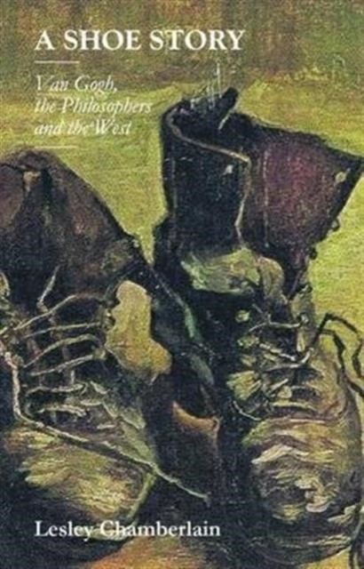 A Shoe Story: Van Gogh the Philosophers by Lesley Chamberlain (PB 2014) - Image 4