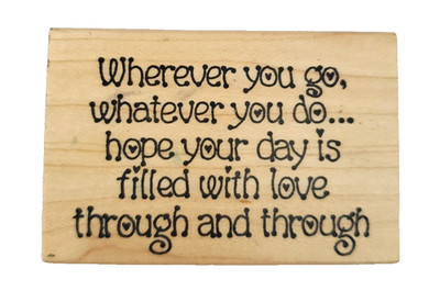 1996 Darcie's J-1231 Wherever You Go,Whatever You Do ... Wood Mount Rubber Stamp