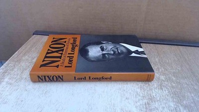 			Nixon: A Study in Extremes of Fortune, Longford, Frank Pakenham E		