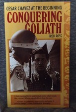 Conquering Goliath: Cesar Chavez at the Beginning by Fred Ross