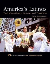 America's Latinos: Their Rich History, Culture, and Traditions
