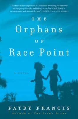The Orphans of Race Point: A Novel - Paperback By Francis, Patry - GOOD