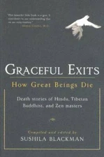 Graceful Exits: How Great Beings Die (Death stories of Hindu, Tibetan Bud - GOOD