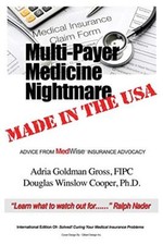 Multi-Payer Medicine Nightmare Made in the USA: ADVICE FROM MedWise INSURANCE-,