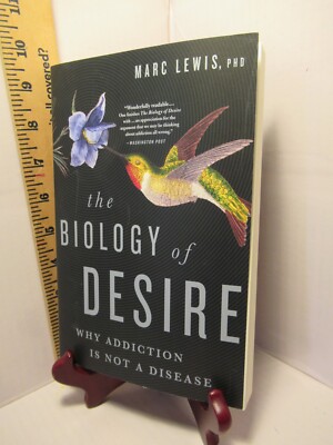 The Biology of Desire why addiction is not disease  / by Marc Lewis