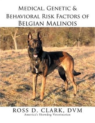 Medical, Genetic & Behavioral Risk Factors of Belgian Malinois (Paperback or Sof