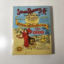 Sears, Roebuck And Co. Consumer Guide Catalogue No. 118 Fall 1909 1979 Reprint