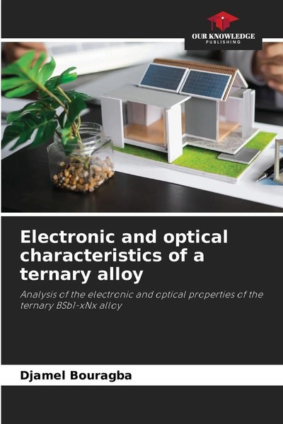 Djamel Bouragba | Electronic And Optical Characteristics Of A Ternary Alloy-image