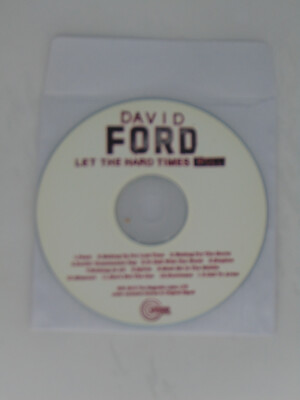 DAVID FORD - LET THE HARD TIMES ROLL - CD, 2010 - PROMO