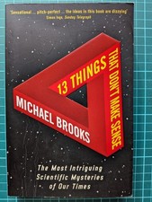 13 Things That Don't Make Sense : The Most Baffling Scientific Mysteries of Our