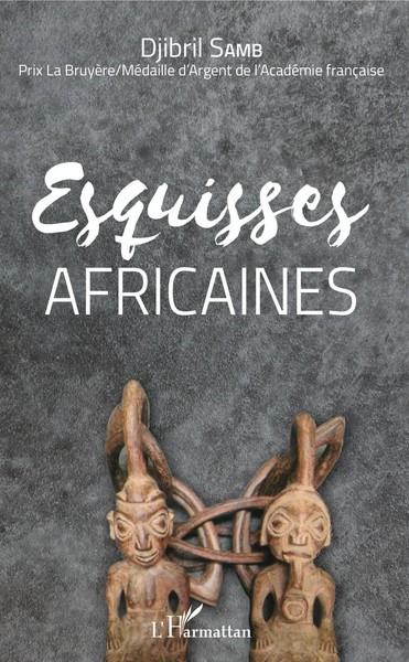 Esquisses Africaines Djibril Samb Taschenbuch 240 S. FranzöSisch 2022-image