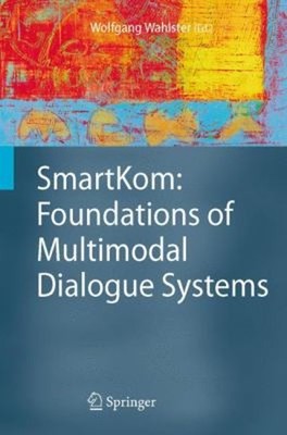 Smartkom : Foundations of Multimodal Dialogue Systems Hardcover