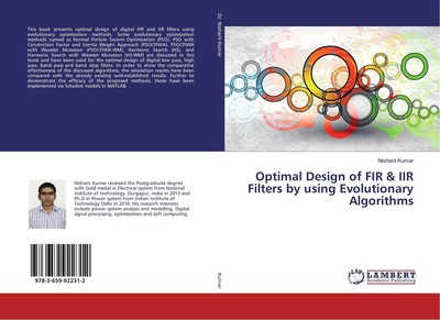 Optimal Design of FIR & IIR Filters by using Evolutionary Algorithms Nishant Kum