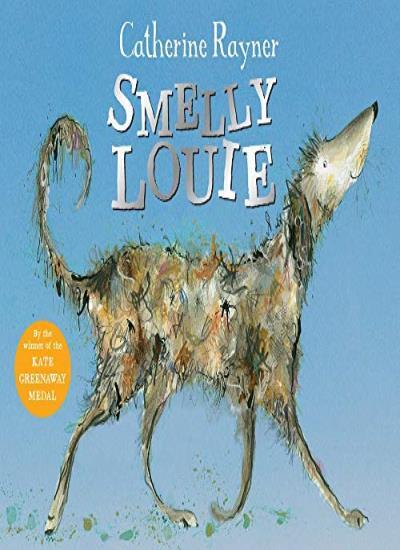 Smelly Louie,Catherine Rayner,Catherine Rayner