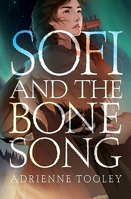 Sofi and the Bone Song Adrienne Tooley Hardcover