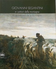 GIOVANNI SEGANTINI e i pittori della montagna