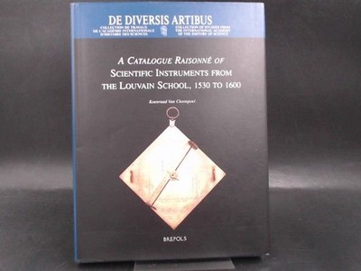 A Catalogue Raisonné of Scientific Instruments from the Louvain School... Cleemp
