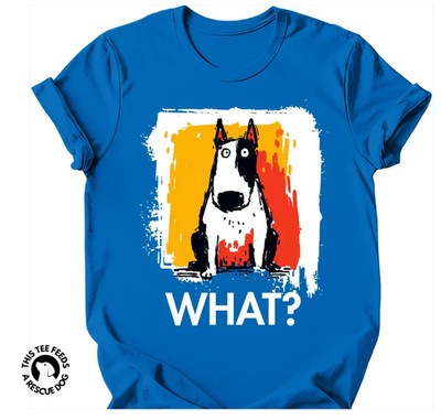 Bull Terrier - What Dog T-Shirt