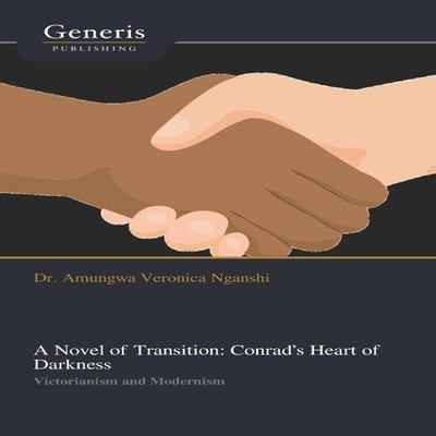 A Novel of Transition: Conrad's Heart of Darkness by Dr. Amungwa 