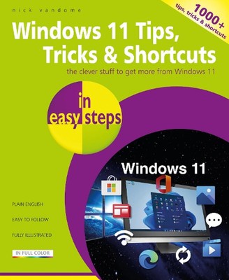 Windows 11 Tips, Tricks & Shortcuts in easy steps by Nick Vandome Paperback Book