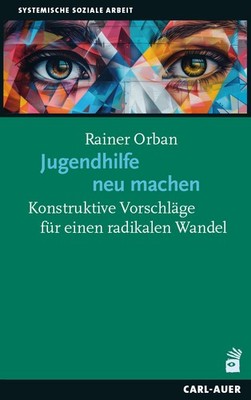 Rainer Orban / Jugendhilfe neu machen