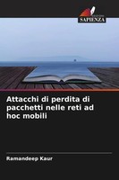 Ramandeep Kaur | Attacchi Di Perdita Di Pacchetti Nelle Reti Ad Hoc Mobili